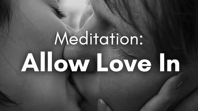 Meditation: Allow Love In