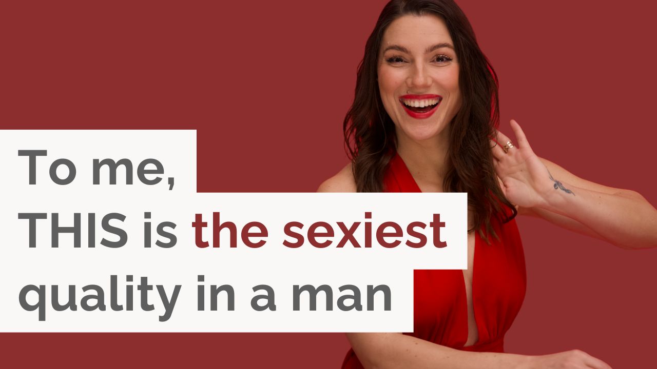 The sexiest quality in a man